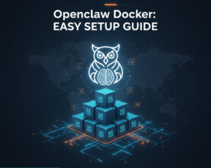Openclaw Docker: EASY SETUP GUIDE